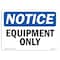 Signmission OSHA Notice, 5" Height, Equipment Only Sign, 7" X 5", Landscape OS-NS-D-57-L-12122 - alternate 1